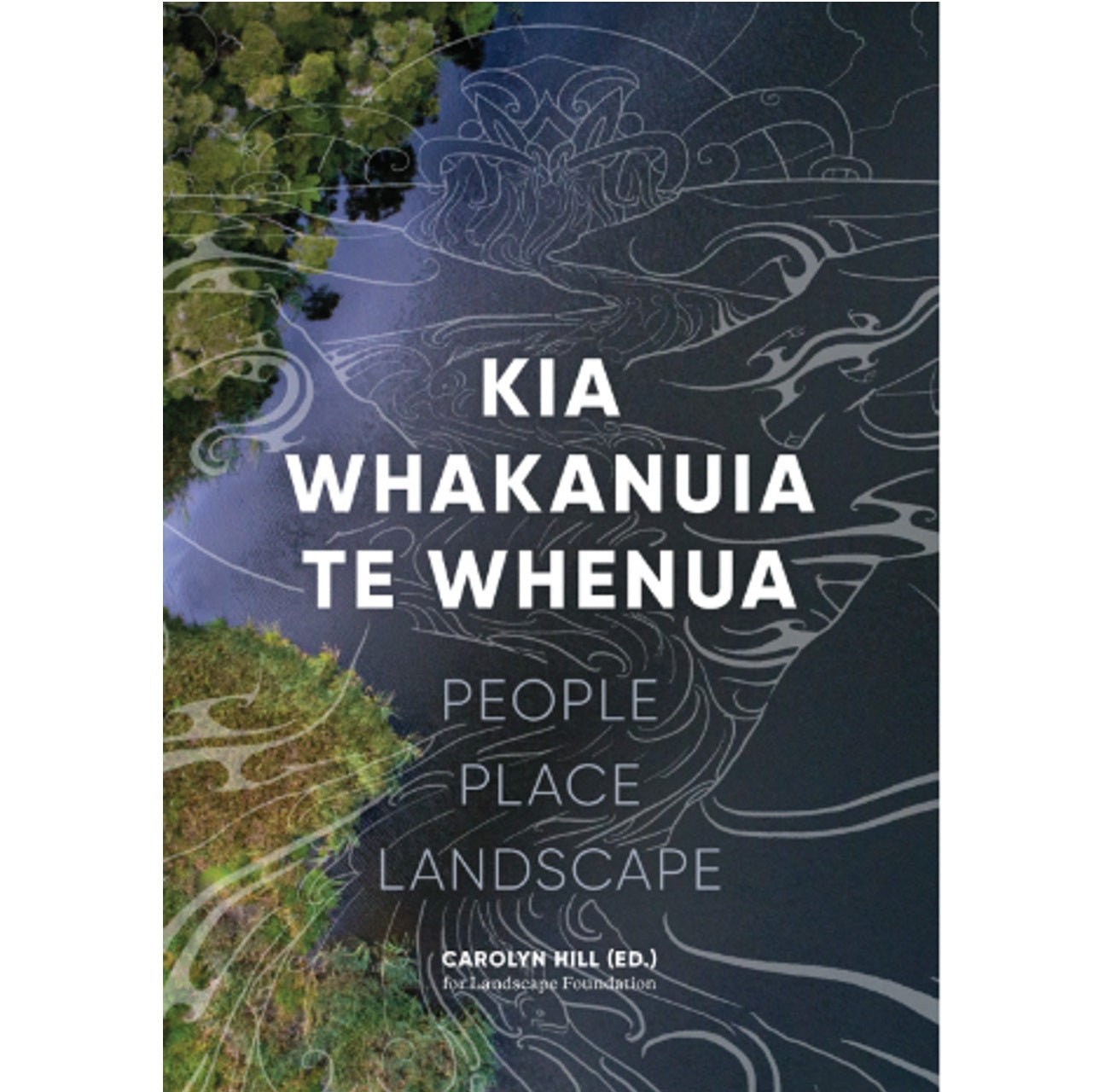 Kia Whakanuia te Whenua: People, Place, Landscape