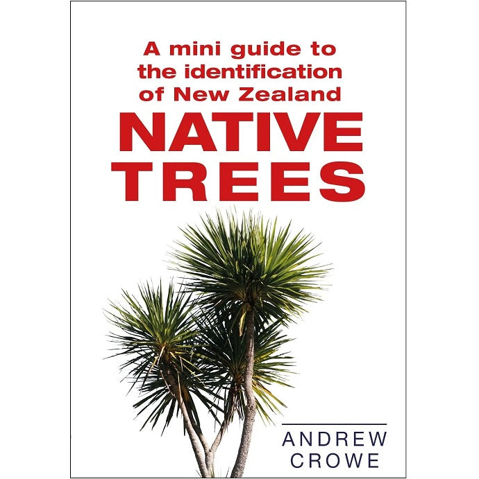 A Mini Guide to The Identification of New Zealand Native Trees