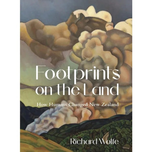 Footprints on the Land: How Humans Changed New Zealand