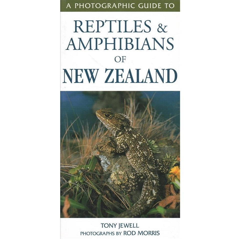 A Photographic Guide to Reptiles and Amphibians of New Zealand