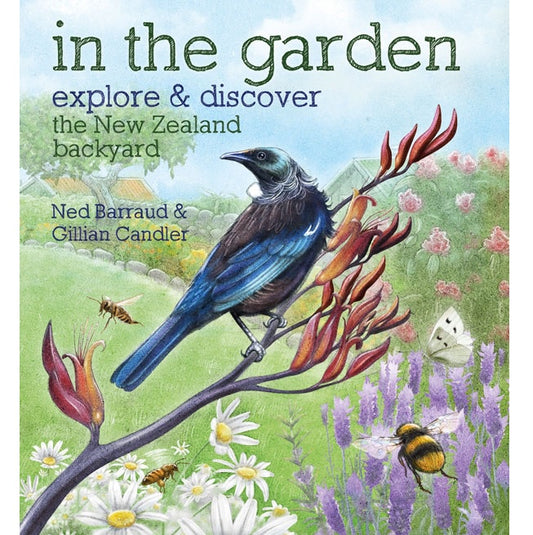 In the Garden: Explore & Discover the New Zealand Backyard